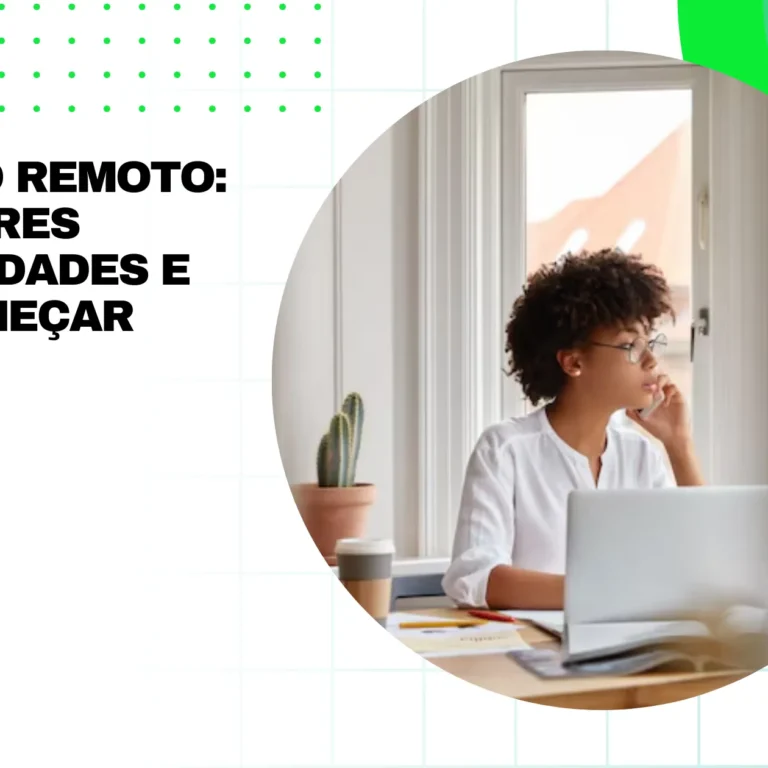 Trabalho Remoto: As Melhores Oportunidades e Como Começar
