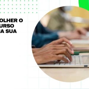 Como Escolher o Melhor Curso Técnico na Sua Região
