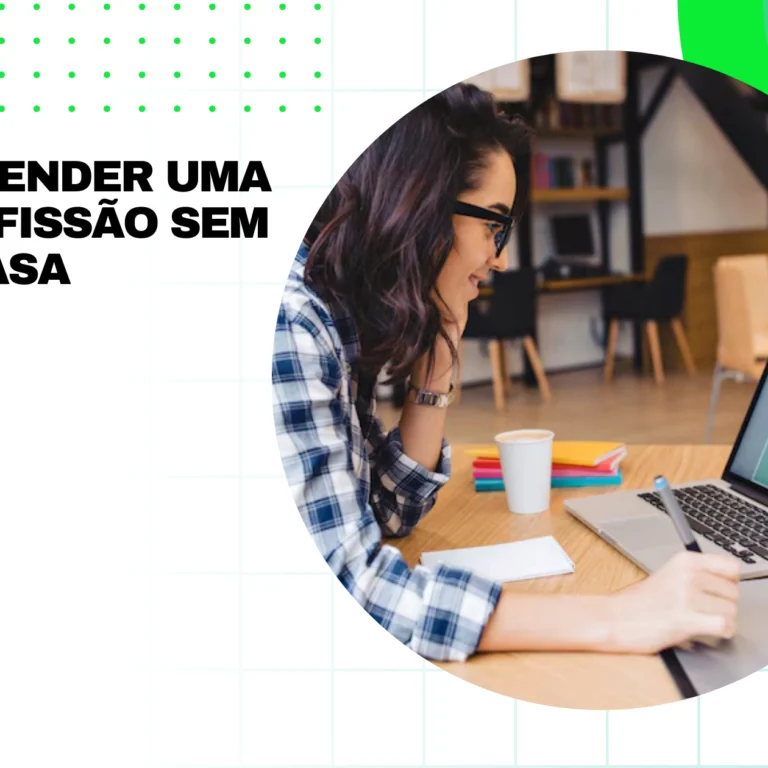 Como Aprender uma Nova Profissão sem Sair de Casa